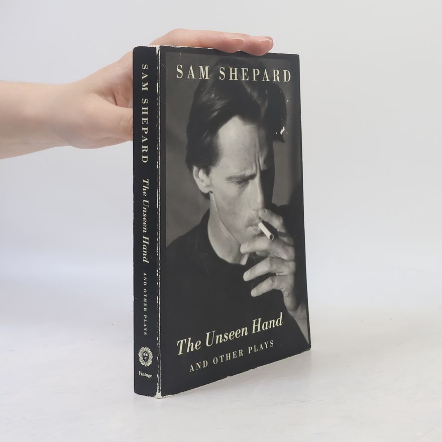 Sam Shepard The Unseen Hand