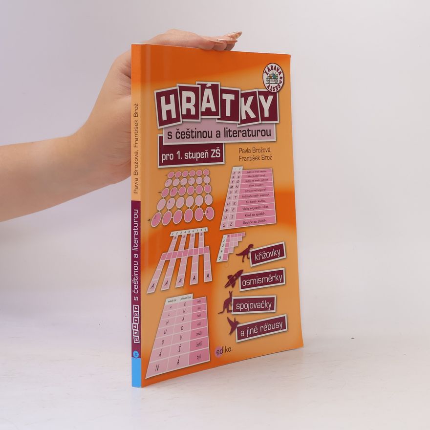 Pavla Brožová Hrátky s češtinou a literaturou pro 1. stupeň ZŠ - Křížovky, osmisměrky, spojovačky a jiné rébusy