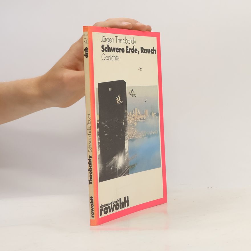 Jürgen Theobaldy Das neue Buch - 143: Schwere Erde, Rauch