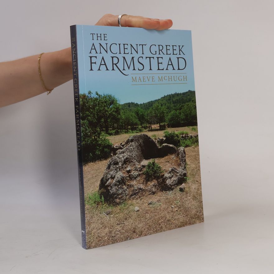 Maeve McHugh The Ancient Greek Farmstead