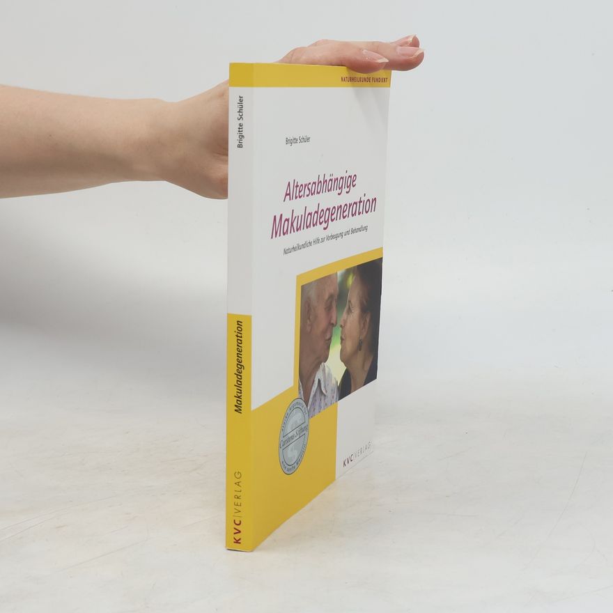 Brigitte Schüler Naturheilkunde fundiert: Altersabhängige Makuladegeneration