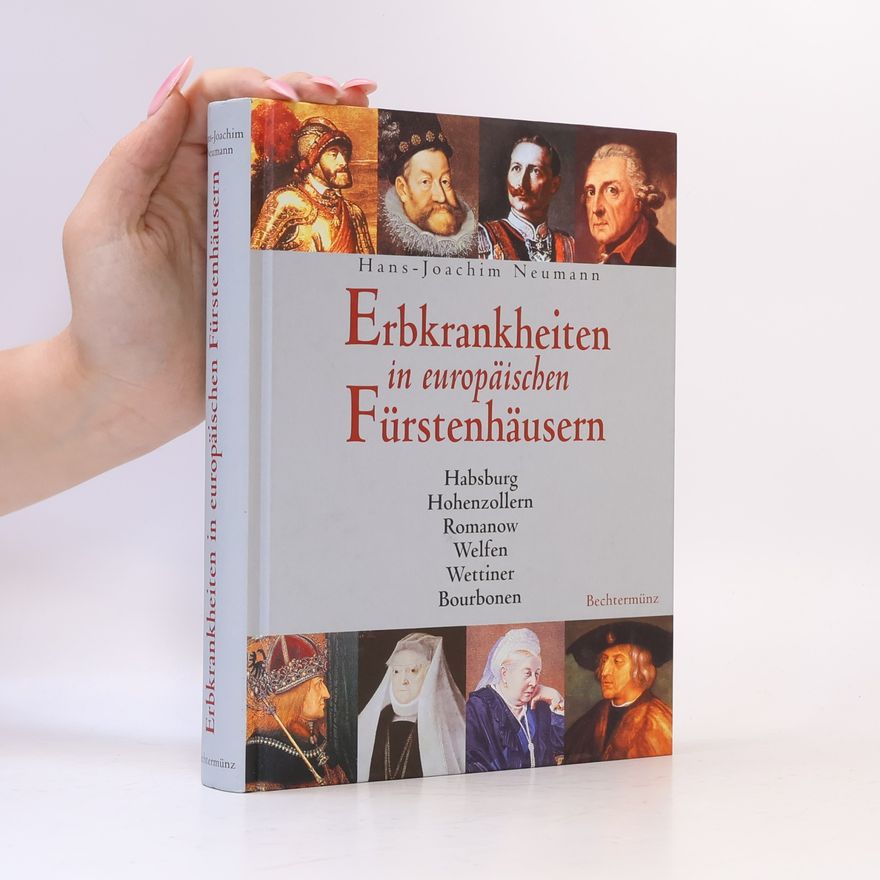 Hans-Joachim Neumann Erbkrankheiten in europäischen Fürstenhäusern