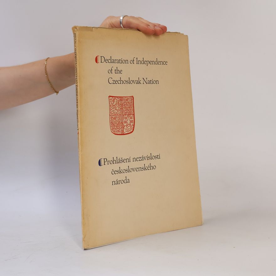 Autorenkollektiv Declaration of Independence of the Czechoslovak Nation. Prohlášení nezávislosti československého národa