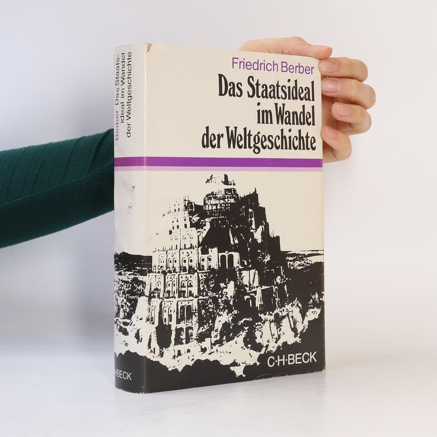 Friedrich Berber Beck'sche Sonderausgaben: Das Staatsideal im Wandel der Weltgeschichte