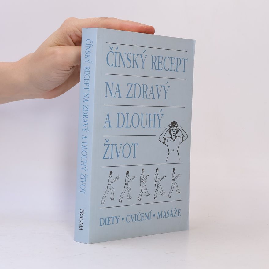 Autorenkollektiv Čínský recept na zdravý a dlouhý život