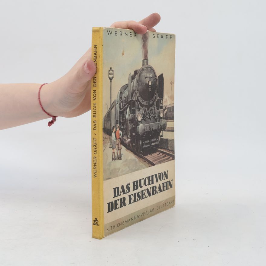 Werner Graeff Das Buch von der Eisenbahn