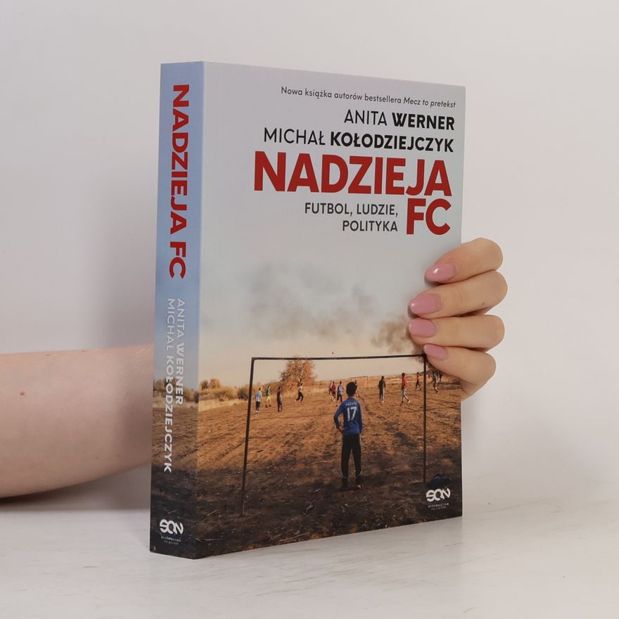 Anita Werner Nadzieja FC. Futbol, ludzie, polityka