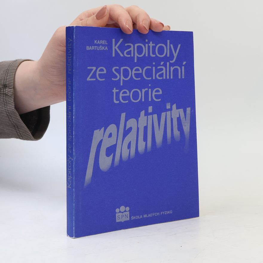 Karel Bartuška Kapitoly ze speciální teorie relativity