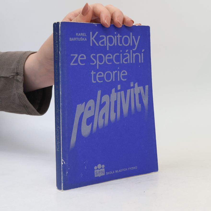 Karel Bartuška Kapitoly ze speciální teorie relativity
