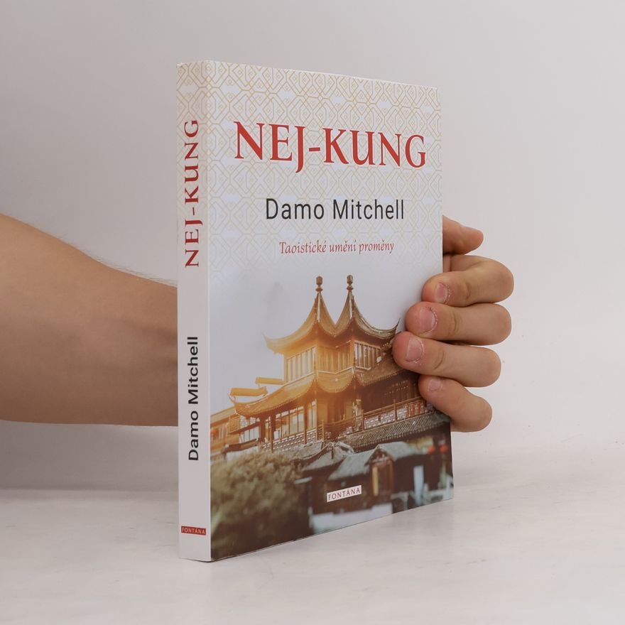 Damo Mitchell Nej-kung - Taoistické umění proměny