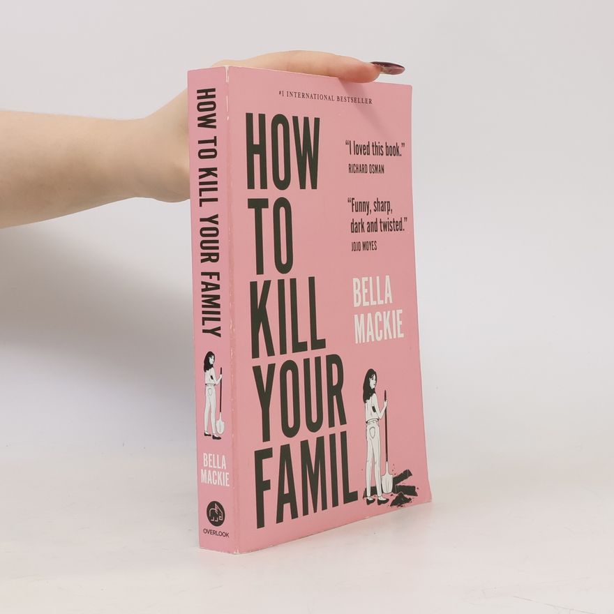 Bella Mackie How to Kill Your Family