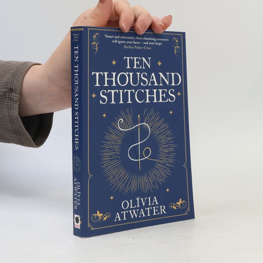 Olivia Atwater Ten thousand stitches