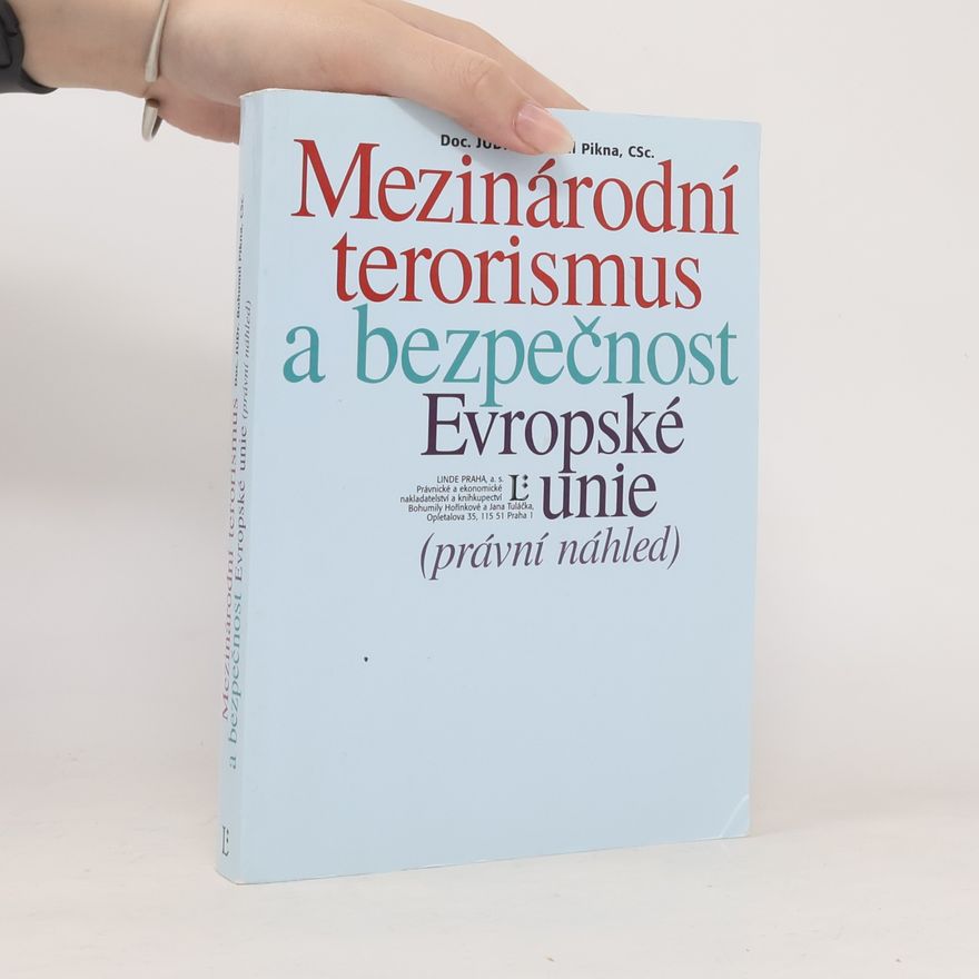 Bohumil Pikna Mezinárodní terorismus a bezpečnost Evropské unie (právní náhled)