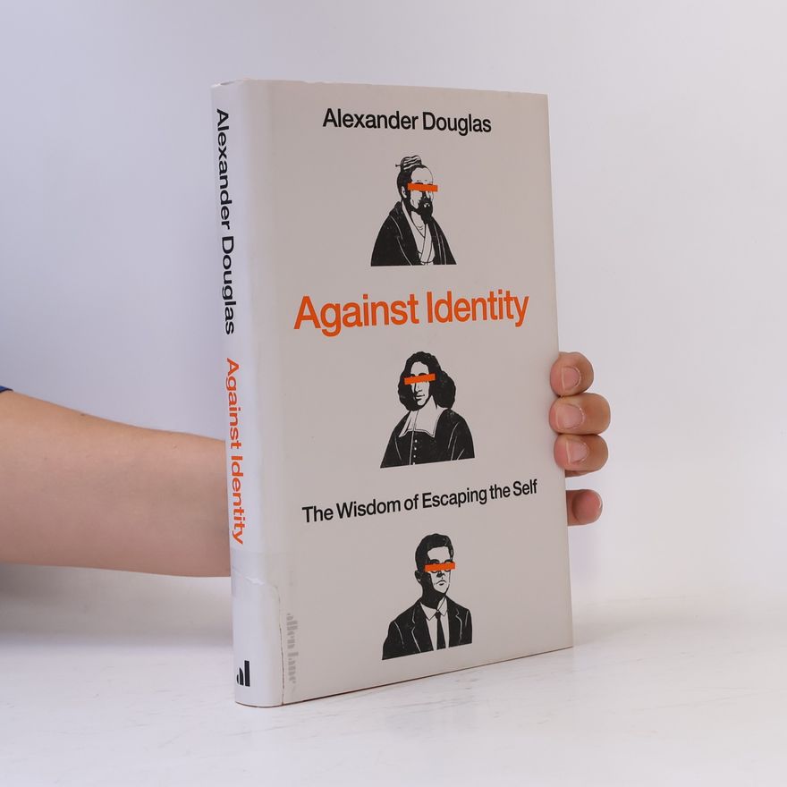 Alexander Douglas Against Identity