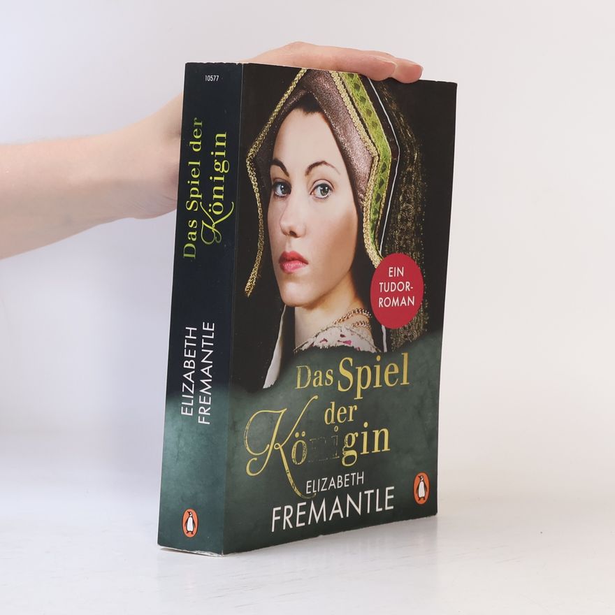 Elizabeth Fremantle Das Spiel der Königin