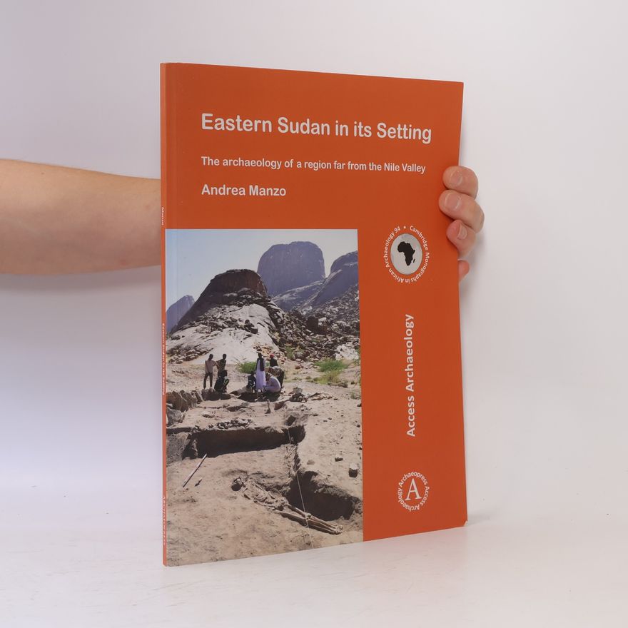 Andrea Manzo Eastern Sudan and its setting. The archaeology of a region far from the Nile Valley