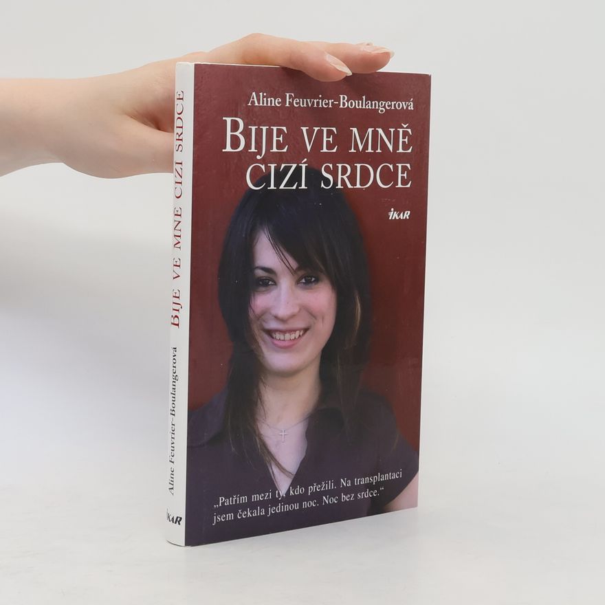 Aline Feuvrier Boulanger Bije ve mně cizí srdce