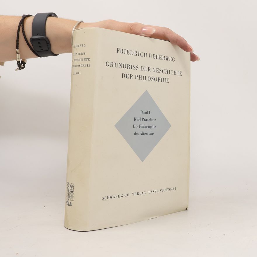 Karl Praechter Friedrich Ueberwegs Grundriss der Geschichte der Philosophie 1