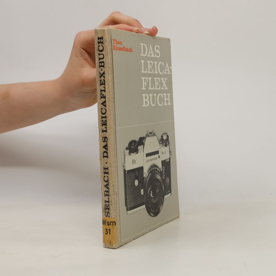 Theo Kisselbach Das Leicaflex-Buch