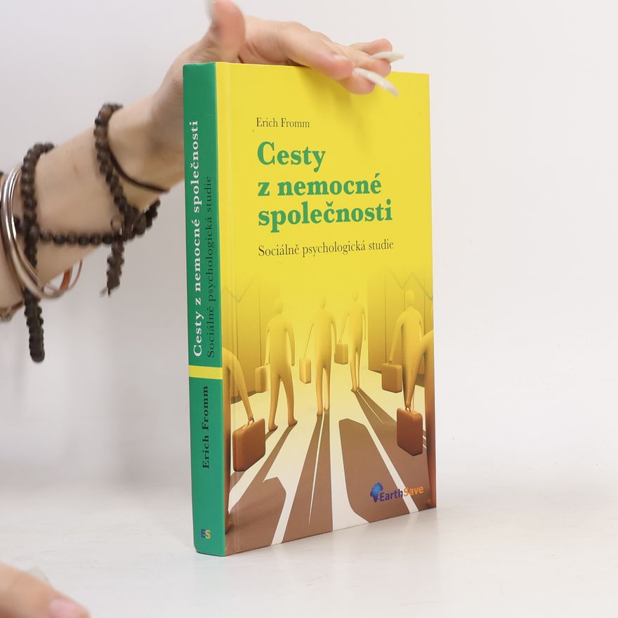 Erich Fromm Cesty z nemocné společnosti