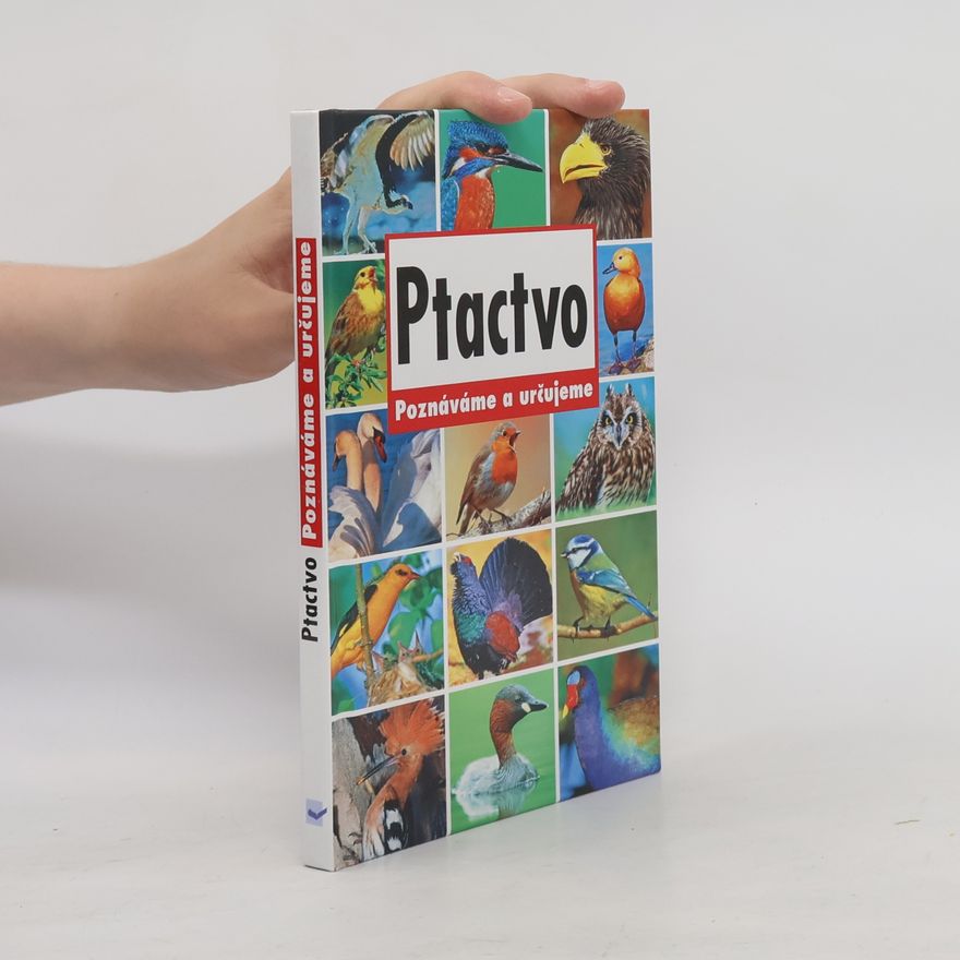 Kolektiv autorů Ptactvo : poznáváme a určujeme