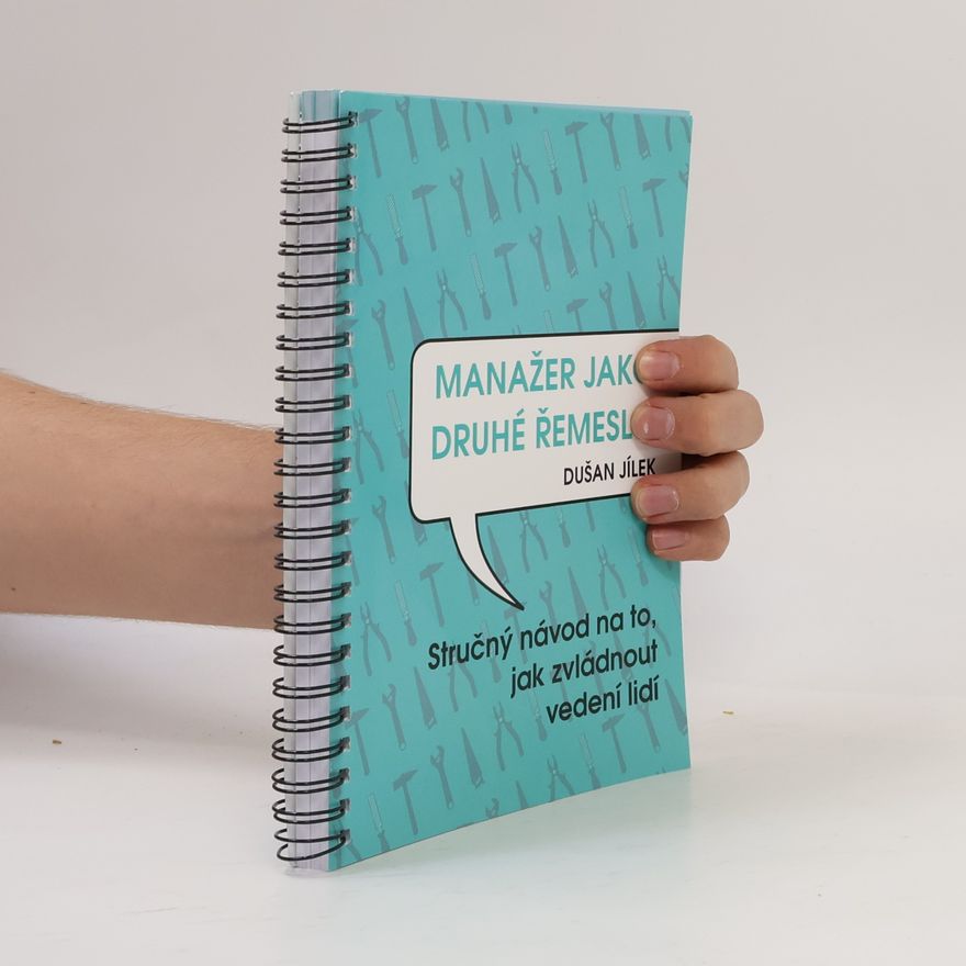 Dušan Jílek Manažer jako druhé řemeslo