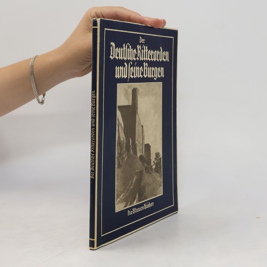 Autorenkollektiv Der Deutsche RItterorden und seine Burgen