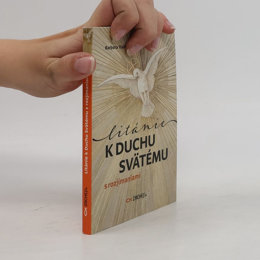 Barbora Vašková Litánie k Duchu Svätému s rozjímaniami