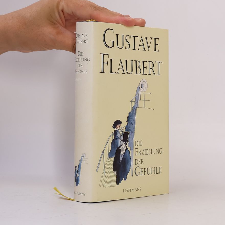Gustave Flaubert Die Erziehung der Gefühle
