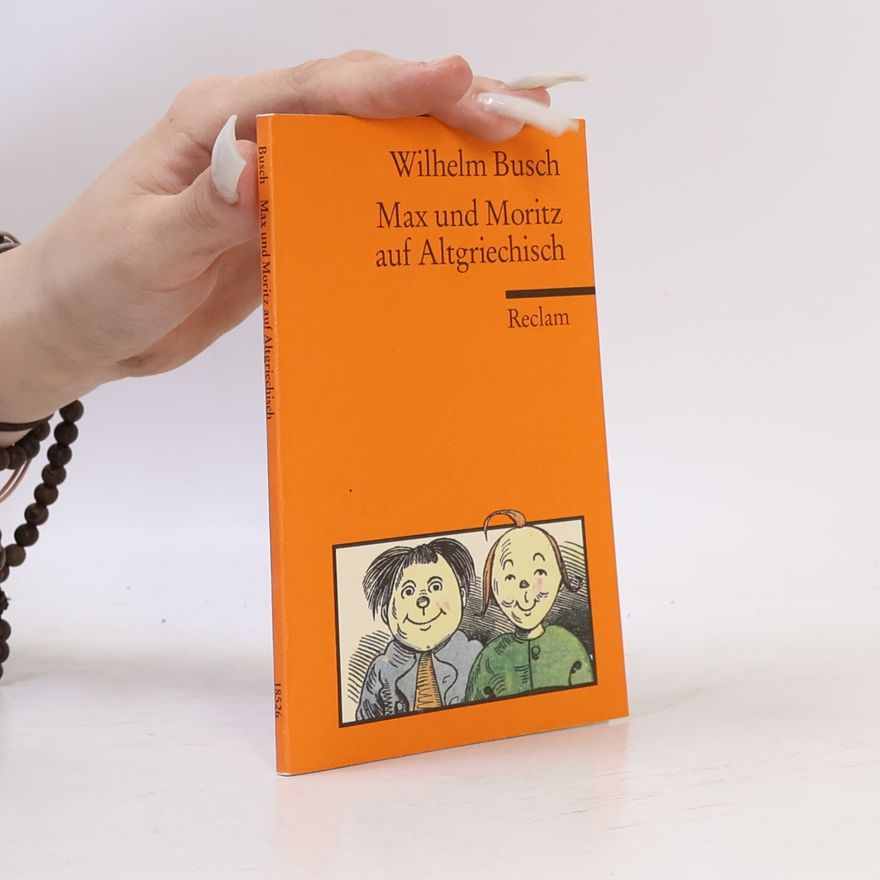 Wilhelm Busch Reclams Universal-Bibliothek: Max und Moritz auf Altgriechisch