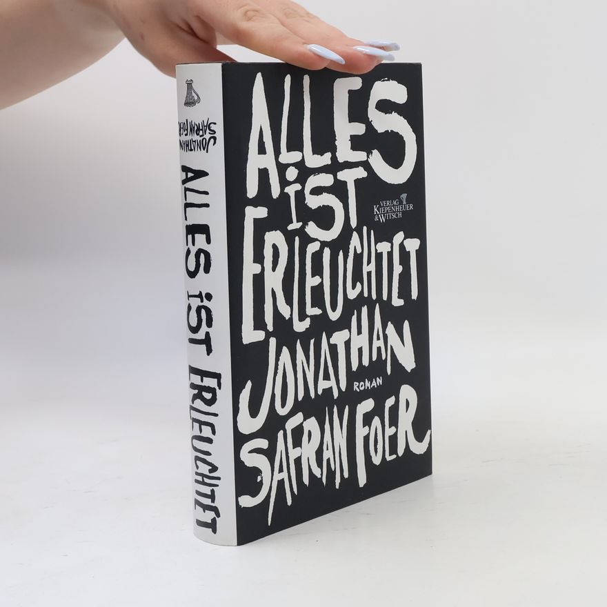 Jonathan Safran Foer Alles ist erleuchtet