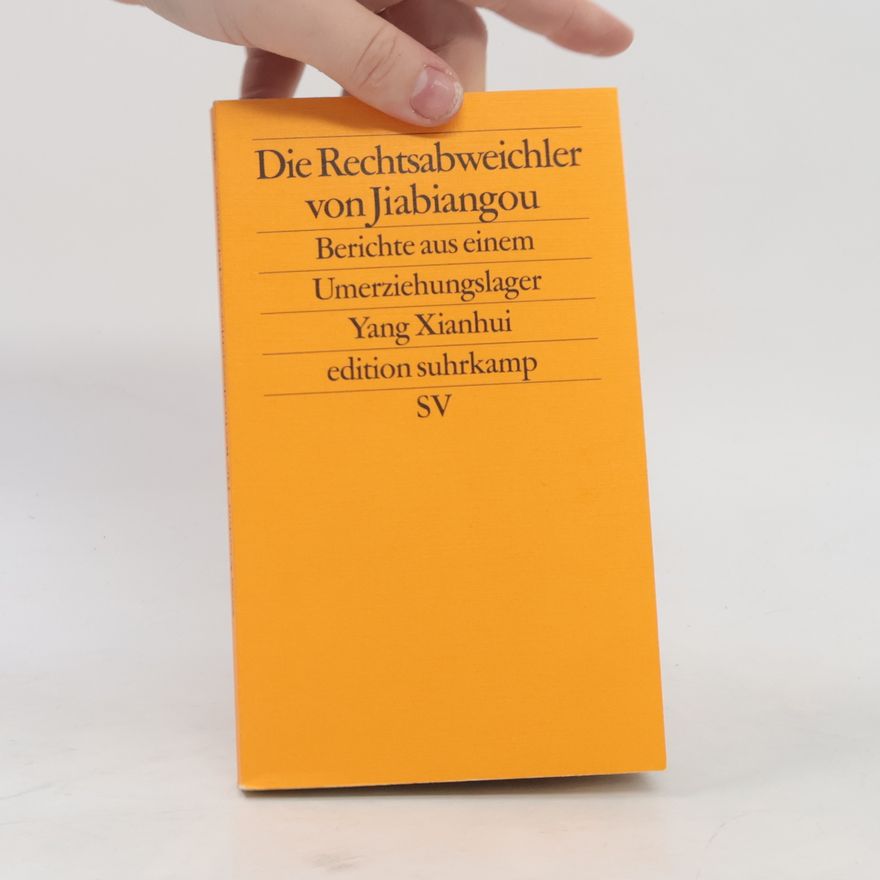 Xianhui Yang Die Rechtsabweichler von Jiabiangou