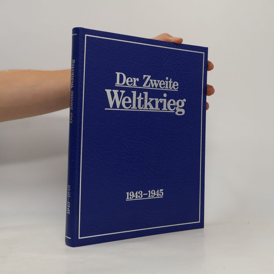 Kolektiv autorů Der Zweite Weltkrieg 1943-1945