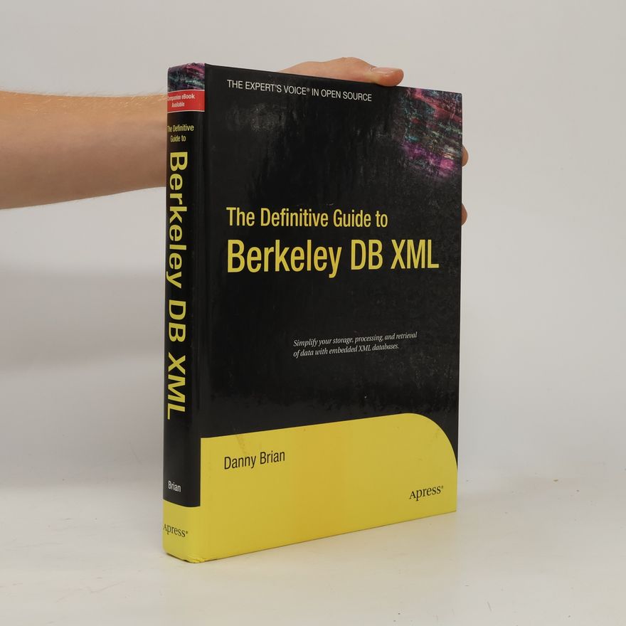 Daniel Briand The Definitive Guide to Berkeley DB XML