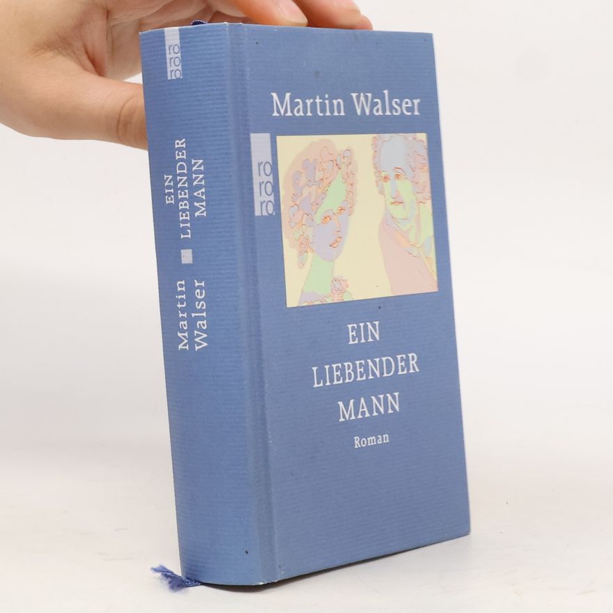 Martin Walser Ein liebender Mann