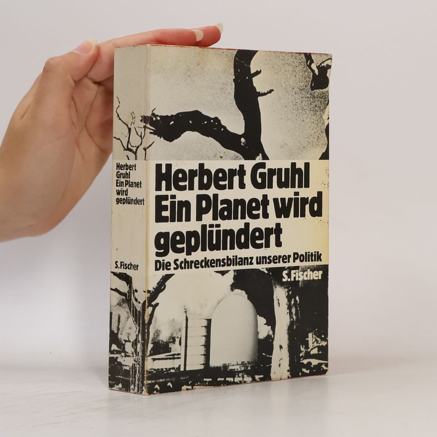 Herbert Gruhl Ein Planet wird geplündert