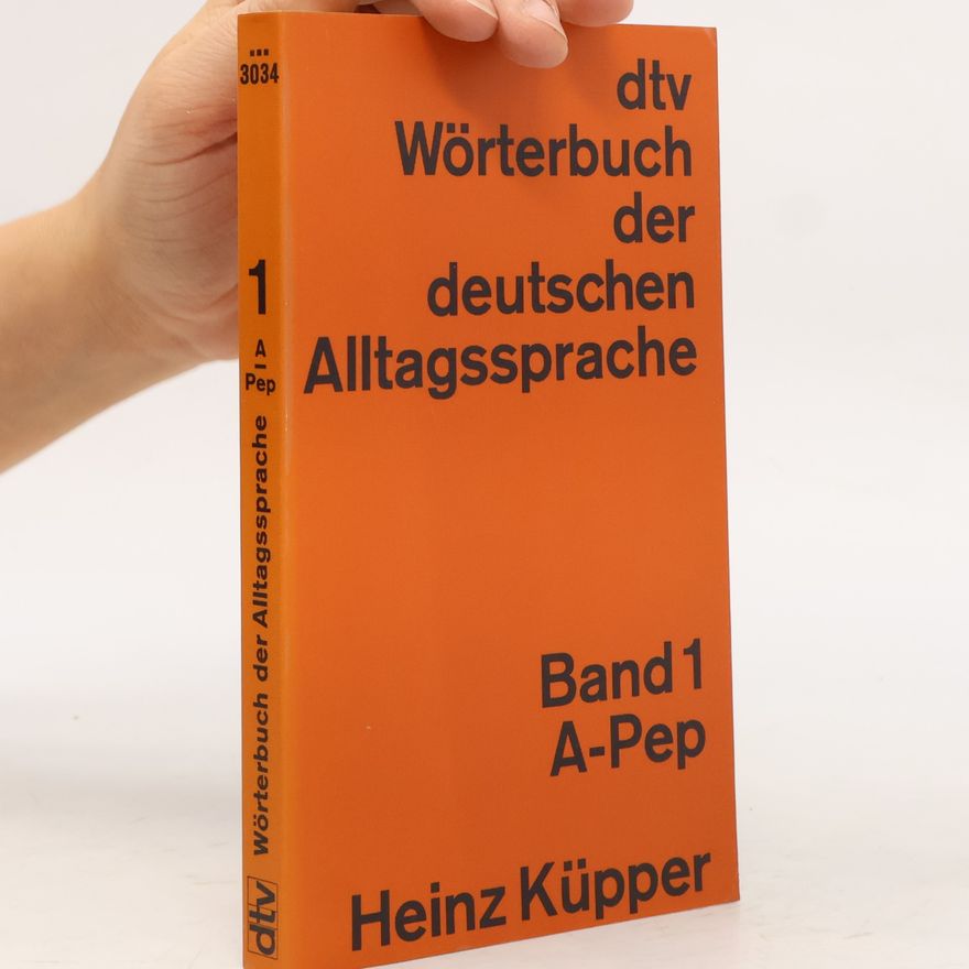 Heinz Küpper dtv-Wörterbuch der deutschen Alltagssprache 1. A-Pep
