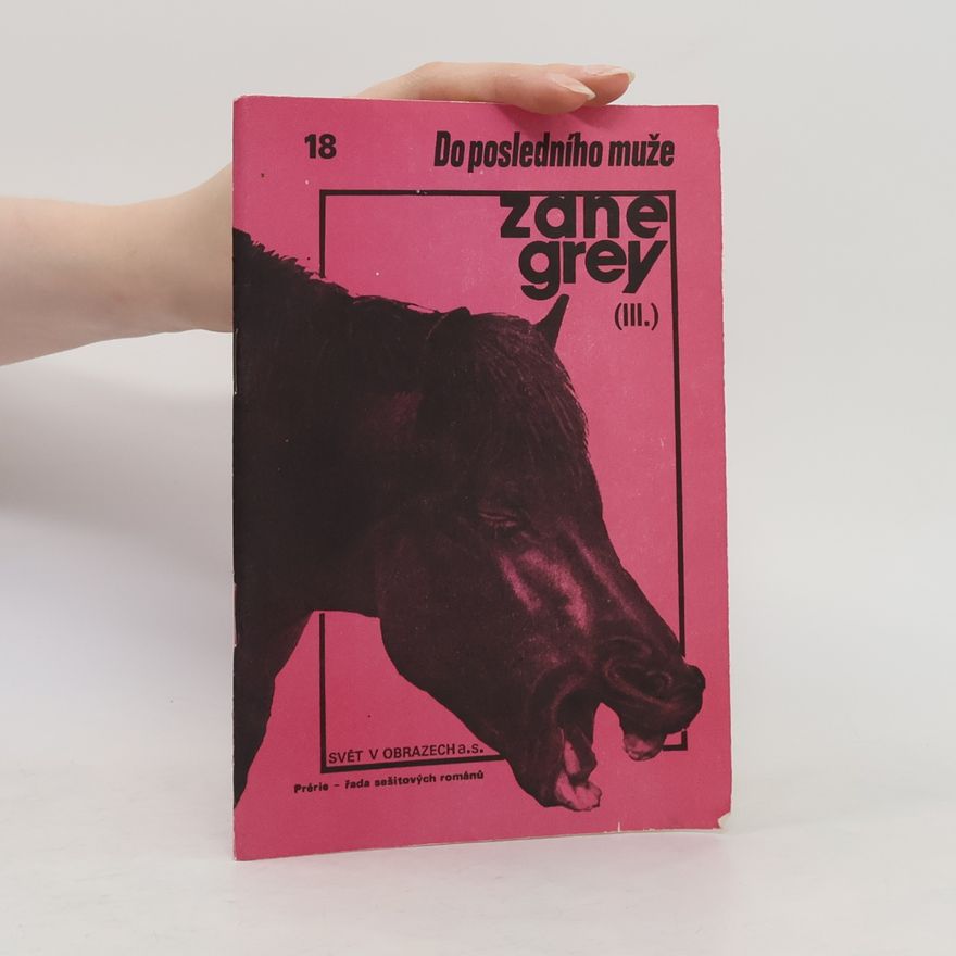 Zane Grey Do posledního muže