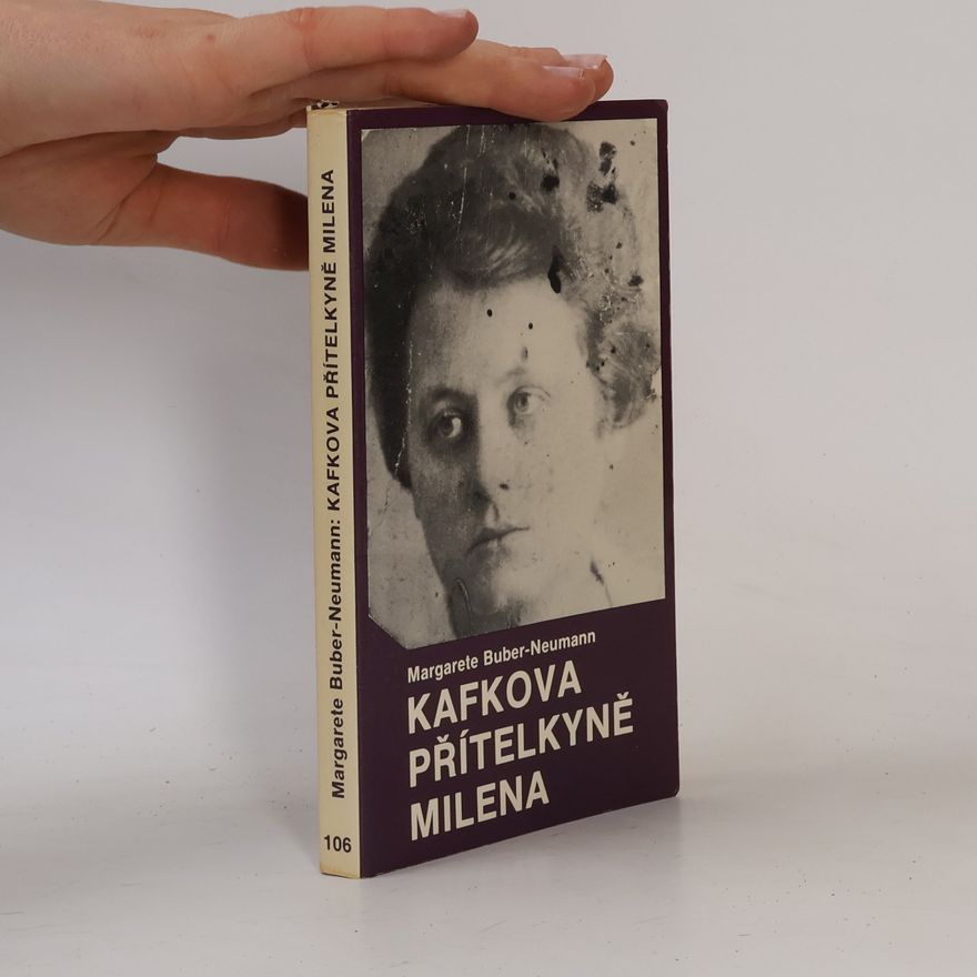 Margarete Buber-Neumann Kafkova přítelkyně Milena