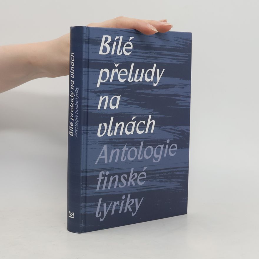Jan Vladislav Bílé přeludy na vlnách: Antologie finské lyriky