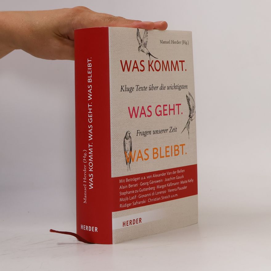 Manuel Herder Was kommt. Was geht. Was bleibt.