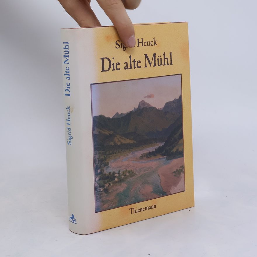 Sigrid Heuck Die alte Mühl