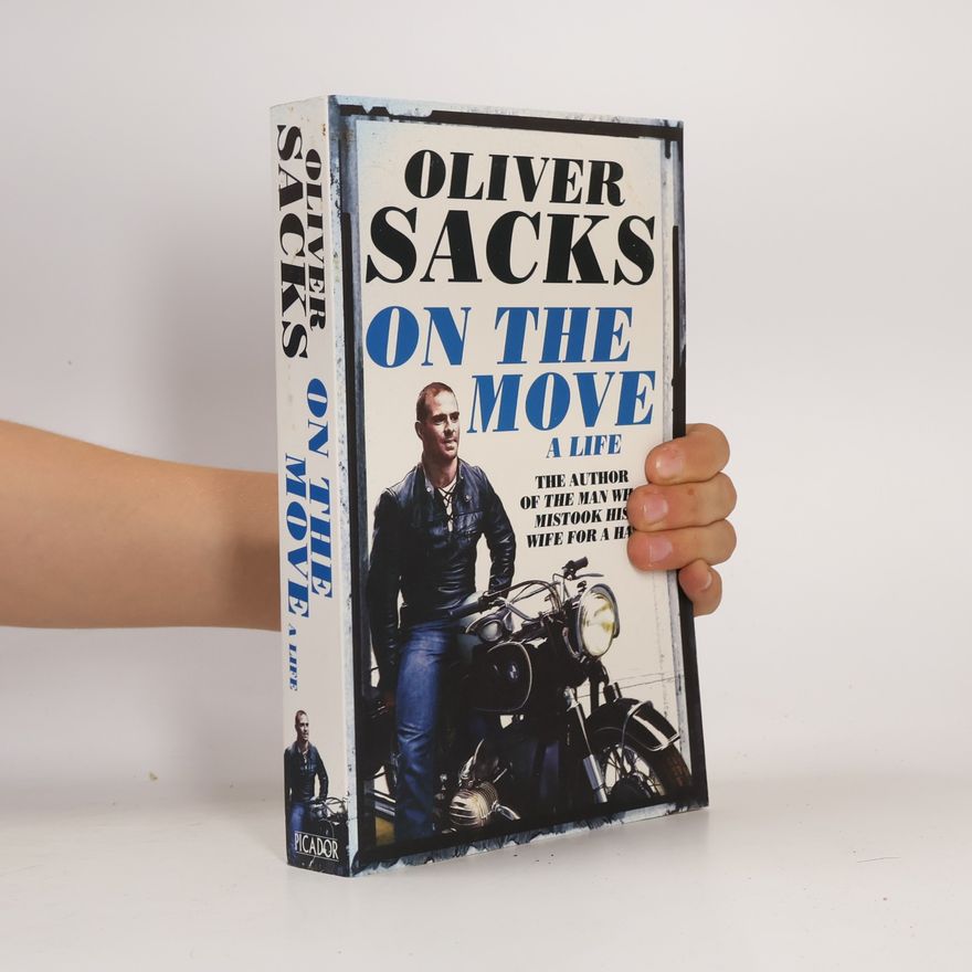 Oliver Sacks On The Move: A Life