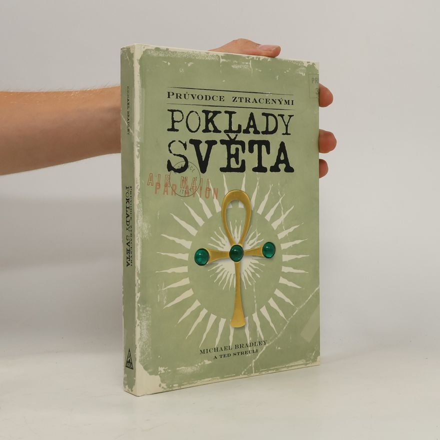 Alena Šmídová Průvodce ztracenými poklady světa