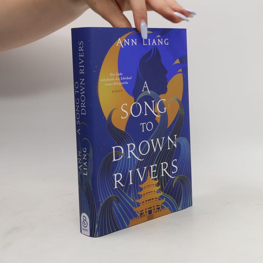 Ann Liang A Song to Drown Rivers