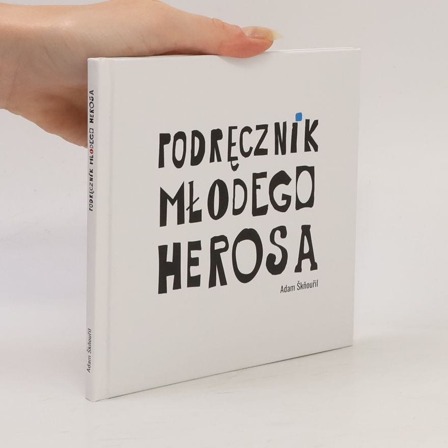 Adam Škňouřil Podręcznik młodego herosa