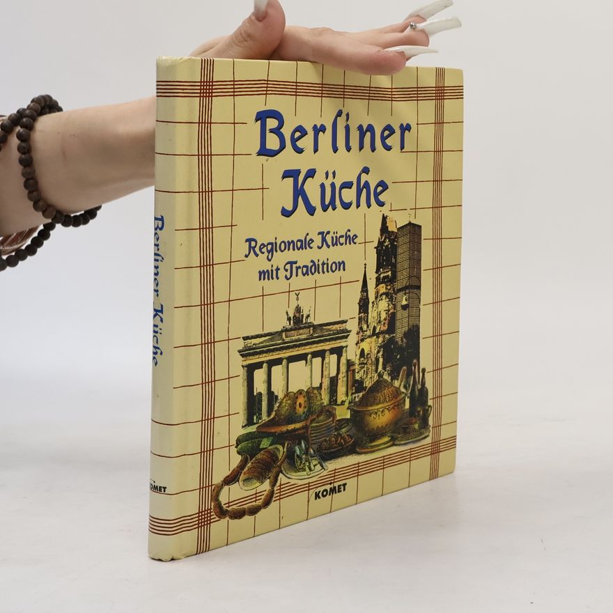 Bernhard Schambach Köstliches aus der alten Berliner Küche