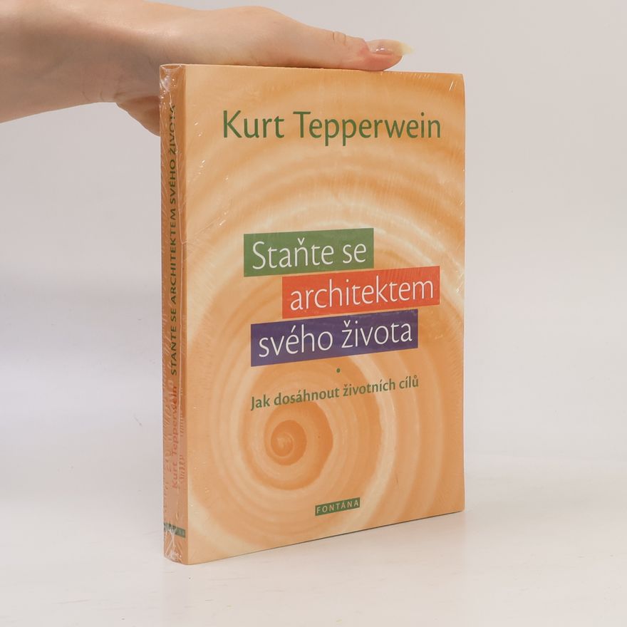 Kurt Tepperwein Staňte se architektem svého života