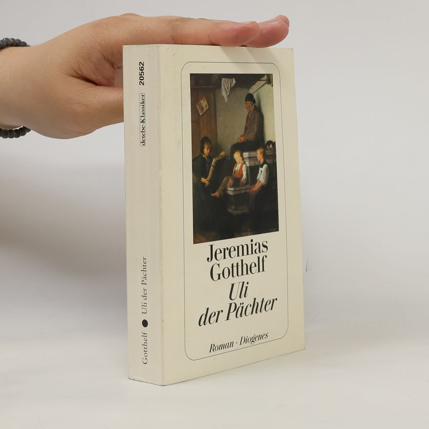 Jeremias Gotthelf Uli der Pächter
