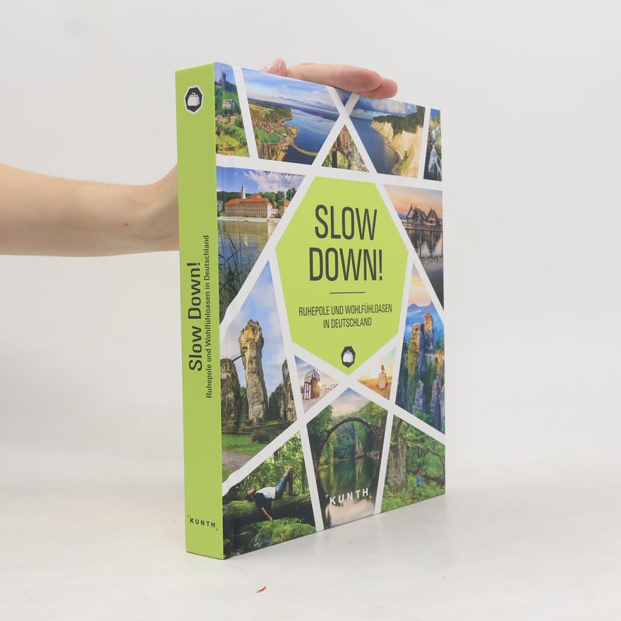 Autorenkollektiv Slow Down!. Ruhepole und Wohlfühloasen in Deutschland